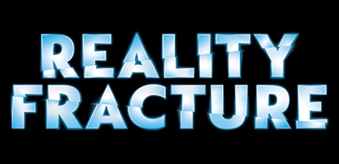 Reality Fracture